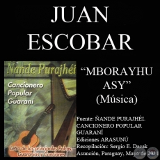 MBORAYHU ASY - Música: JUAN ESCOBAR - Letra: ROSALÍA DÍAZ LEÓN