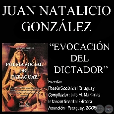 EVOCACIN DEL DICTADOR - Poesa de JUAN NATALICIO GONZLEZ