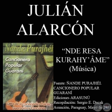 NDE RESA KURAHY’ÂMEE - Música: JULIÁN ALARCÓN
