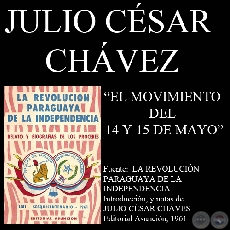  EL MOVIMIENTO DEL 14 Y 15 DE MAYO DE 1811 (Notas de JULIO CÉSAR CHÁVES)