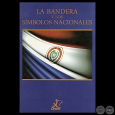 LA BANDERA Y LOS SMBOLOS NACIONALES, 2012 - Compilacin CATALO BOGADO BORDN