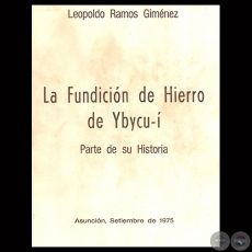 LA FUNDICIÓN DE HIERRO DE YBYCU-Í, 1975 - Por LEOPOLDO RAMOS GIMÉNEZ