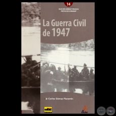 LA GUERRA CIVIL DE 1947, 2013 - Por CARLOS GMEZ FLORENTIN