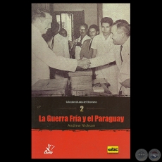 LA GUERRA FRA Y EL PARAGUAY, 2014 - Por ANDREW NICKSON