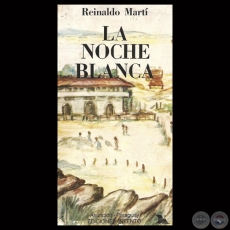 LA NOCHE BLANCA, 1986 - Novela de REINALDO MART (REINALDO MARTNEZ)