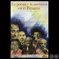 LA POESÍA Y LA NARRATIVA EN EL PARAGUAY, 1996 - Por FRANCISCO PÉREZ-MARICEVICH
