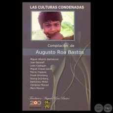 LAS CULTURAS CONDENADAS - Compilación de AUGUSTO ROA BASTOS - Año 2011