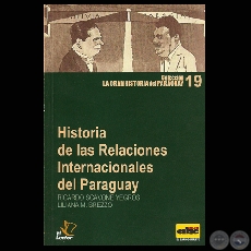 HISTORIA DE LAS RELACIONES INTERNACIONALES DEL PARAGUAY (RICARDO SCAVONE YEGROS  y LILIANA M. BREZZO)