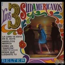 LA LUNA YA ESTA - LOS 3 SUDAMERICANOS - AÑO 1969