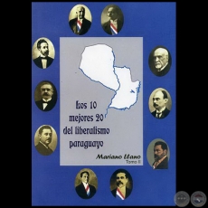 LOS 10 MEJORES 20 DEL LIBERALISMO PARAGUAYO - Tomo II - Año 2008