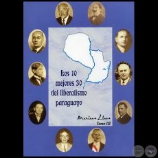 LOS 10 MEJORES 20 DEL LIBERALISMO PARAGUAYO - Tomo III - Año 2008