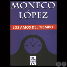 LOS AMOS DEL TIEMPO, 2013 - Cuentos de MONECO LÓPEZ