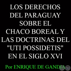 LOS DERECHOS DEL PARAGUAY SOBRE EL CHACO BOREAL, 1935 - Por ENRIQUE DE GANDIA