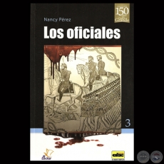 LOS OFICIALES (GUERRA TRIPLE ALIANZA) - Por NANCY PÉREZ