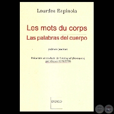 LES MOTS DU CORPS, 2001 / LAS PALABRAS DEL CUERPO (POÈMES / POEMAS de LOURDES ESPÍNOLA)
