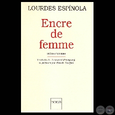 ENCRE DE FEMME -POÈMES / POEMAS, 1997 - Poesías de LOURDES ESPÍNOLA
