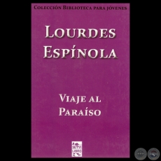 VIAJE AL PARAÍSO, 2012 - Narrativa de LOURDES ESPÍNOLA