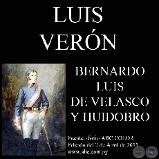 CORONEL BERNARDO LUIS DE VELASCO Y HUIDOBRO - LUIS VERÓN - Sábado, 2 de Abril de 2011