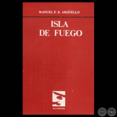 ISLA DE FUEGO, 1986 - Poesías de MANUEL E.B. ARGÜELLO