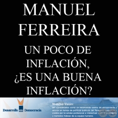 UN POCO DE INFLACIN, ES UNA BUENA INFLACIN? (Escrito por: MANUEL FERREIRA BRUSQUETTI)