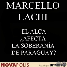 EL ALCA ¿AFECTA LA SOBERANÍA DE PARAGUAY? (MARCELLO LACHI) - FEBRERO DE 2004