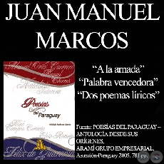 A LA AMADA, PALABRA VENCEDORA y DOS POEMAS LÍRICOS - Poesías de JUAN MANUEL MARCOS