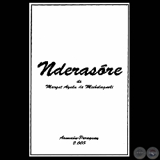 NDERASÓRE, 2005 - Obra teatral de MARGOT AYALA DE MICHELAGNOLI