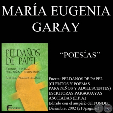 CORAZÓN DE LUCIÉRNAGAS, CANCIÓN DE CUNA y HUÉRFANOS DE LA LUNA - Poesías de MARÍA EUGENIA GARAY - Año 2002