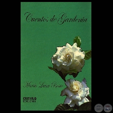 CUENTOS DE GARDENIA - Cuentos de MARA LUISA BOSIO - Ao 2004