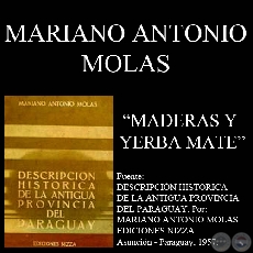 MADERA, TEXTILES Y YERBA MATE EN LA PROVINCIA DEL PARAGUAY (Autor: MARIANO ANTONIO MOLAS)