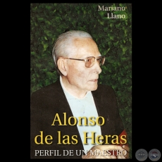 ALONSO DE LAS HERAS - PERFIL DE UN MAESTRO - Por MARIANO LLANO