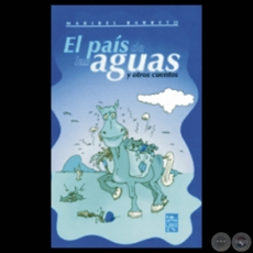 EL PAS DE LAS AGUAS Y OTROS CUENTOS - Cuentos de MARIBEL BARRETO - Ao 2003