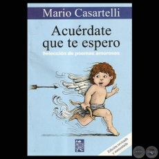 ACUERDATE QUE TE ESPERO - POESÍAS DE MARIO CASARTELLI - Año: 2006