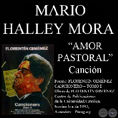 AMOR PASTORAL - Canción, letra de MARIO HALLEY MORA - Año 1993