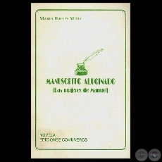 MANUSCRITO ALUCINADO: LAS MUJERES DE MANUEL - Novela de MARIO HALLEY MORA - Ao 2001