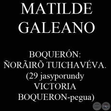 BOQUERÓN: ÑORÃIRÕ TUICHAVÉVA - Ohai MATILDE GALEANO