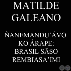 BRASIL SÃSO REMBIASA’IMI - Ombohasa MATILDE GALEANO
