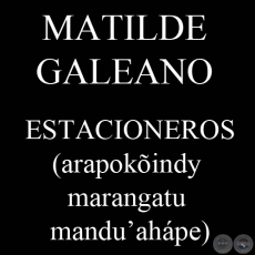 ESTACIONEROS - MATILDE GALEANO ombohasa Guaraníme.