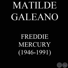 FREDDIE MERCURY (1946-1991) - Ombohasa MATILDE GALEANO