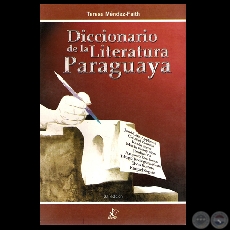 DICCIONARIO DE LA LITERATURA PARAGUAYA - 3ra. EDICIÓN  - Por TERESA MÉNDEZ-FAITH