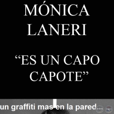 ES UN CAPO CAPOTE, 2010 - Por MÓNICA LANERI