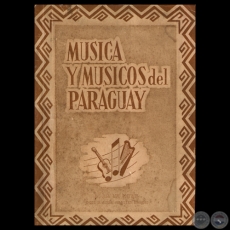 MÚSICA Y MÚSICOS DEL PARAGUAY - Prof. Dr. JUAN MAX BOETTNER