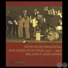 MÚSICOS DE ORQUESTAS BAILABLES ASUNCENAS 1950 - 1980 - RODOLFO ELÍAS, OSCAR GAONA y VICENTE MORALES 