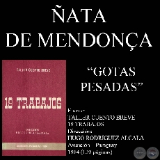 GOTAS PESADAS (Cuento de ÑATA DE MENDONÇA)