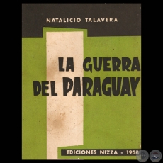 LA GUERRA DEL PARAGUAY - CORRESPONDENCIAS PUBLICADAS EN EL SEMANARIO, 1958 - Por NATALICIO TALAVERA