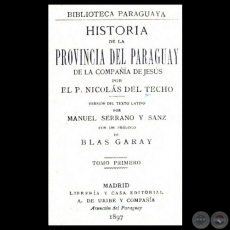 HISTORIA DE LA PROVINCIA DEL PARAGUAY LA COMPAÑÍA DE JESÚS - TOMO PRIMERO - NICOLÁS DEL TECHO