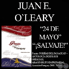 24 DE MAYO y ¡SALVAJE! - Poesías de JUAN E. O`LEARY