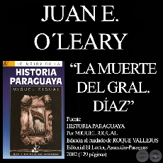 LA MUERTE DEL GENERAL DÍAZ - Ensayo de JUAN E. O’LEARY