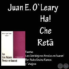 HA! CHE RETA (Poesía de JUAN E. O´LEARY)