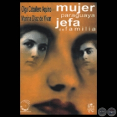 MUJER PARAGUAYA JEFA DE FAMILIA - Por OLGA CABALLERO AQUINO y MARÍA DÍAZ DE VIVAR
